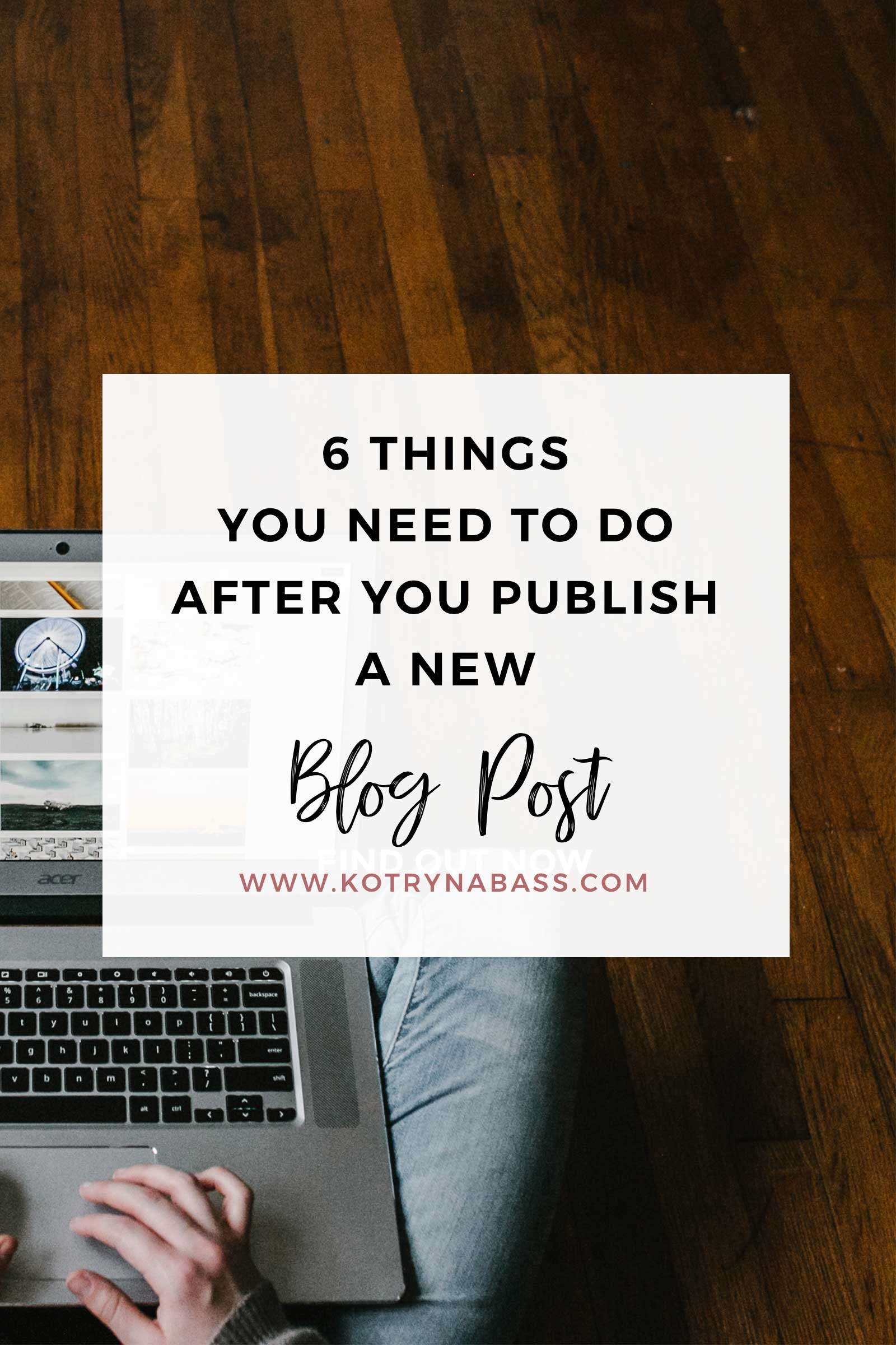 So you have just published that fresh blog post? Here are 6 things you need to do now...