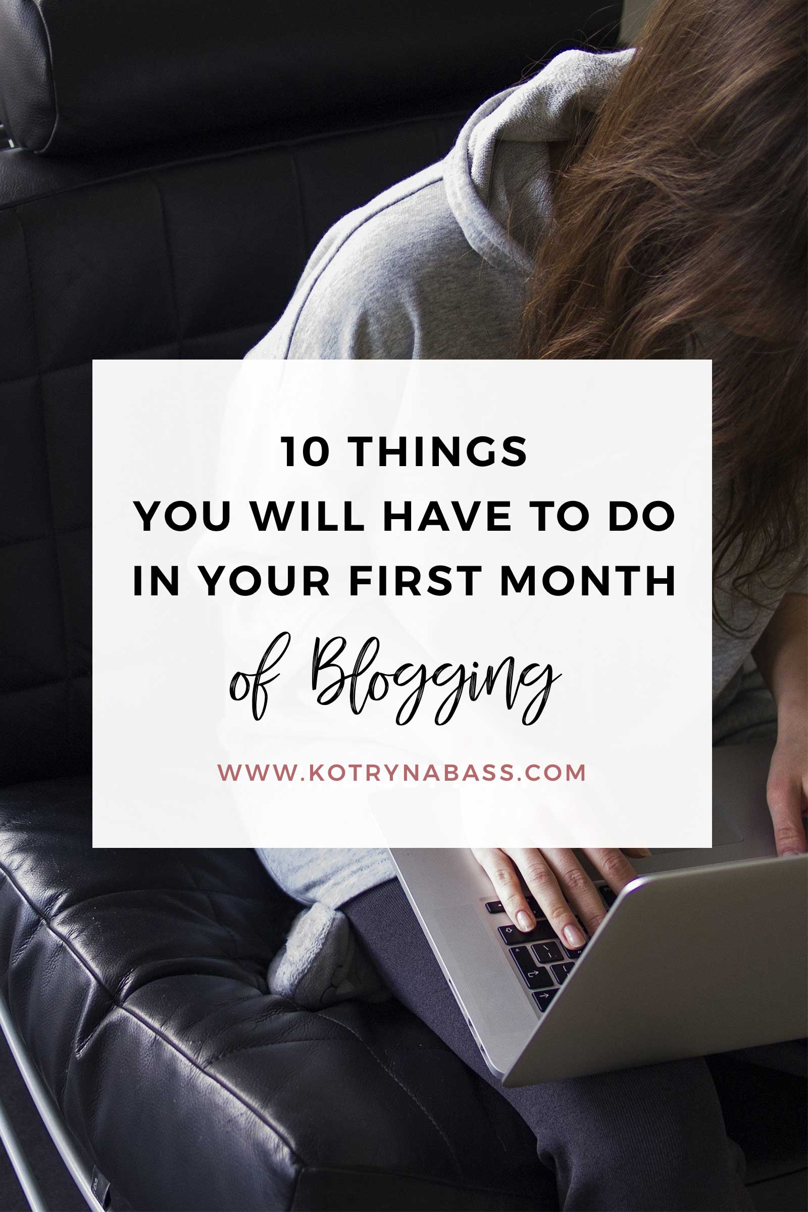 Summer is just perfect for starting your first blog! If you're finally ready to commit, but have no idea what your first month as a blogger will look like, here are 10 things you will have to do...