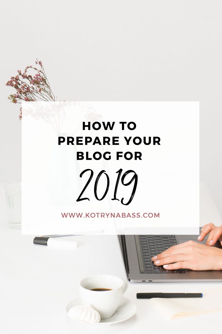 How To Prepare Your Blog For 2019 - Kotryna Bass